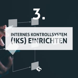 GoBD-Verfahrensdokumentation erstellen in 2026 Grafik Schritt 3: Internes Kontrollsystem (IKS) einrichten